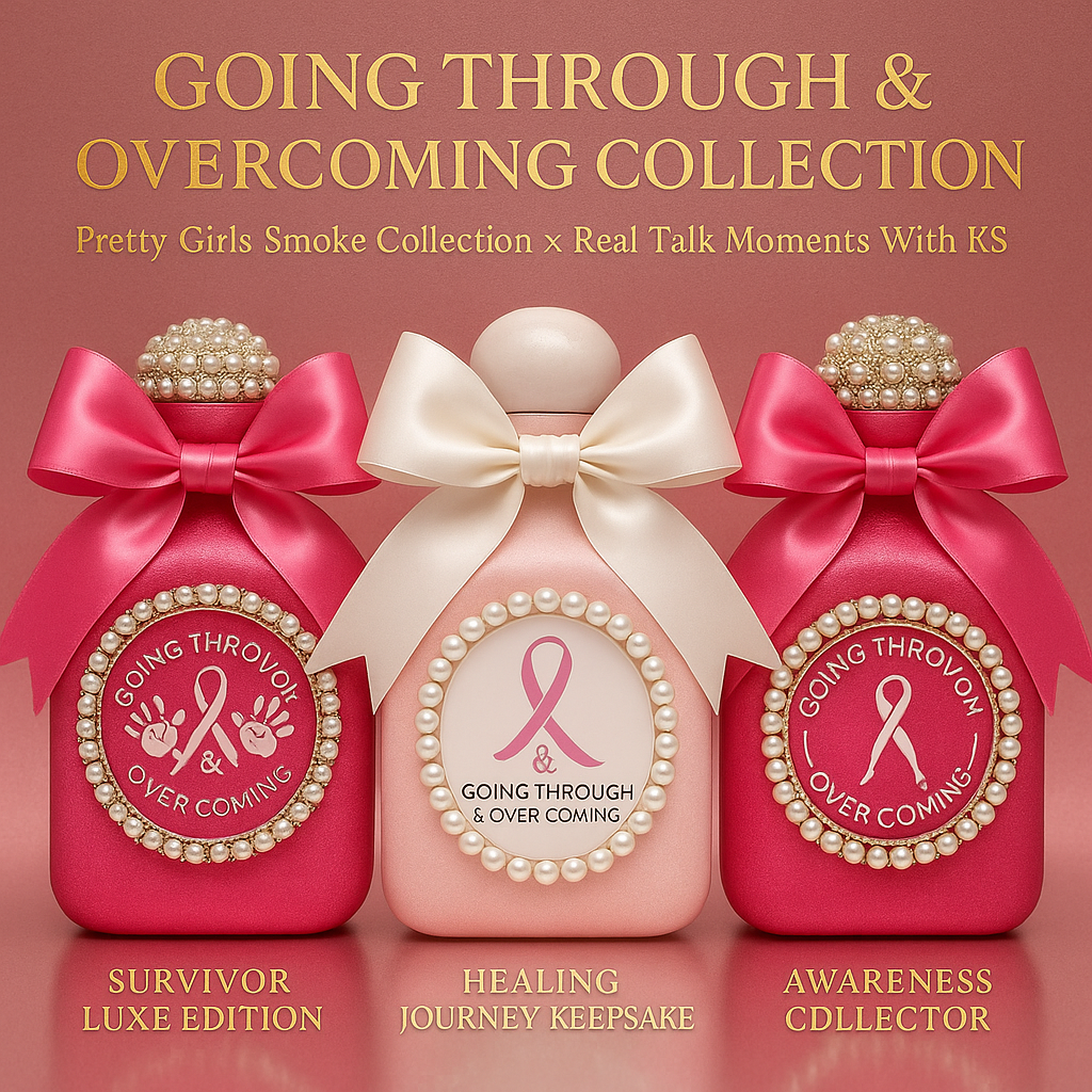 Going Through & Overcoming Collection Pretty Girls Smoke Collection × Real Talk Moments With KS