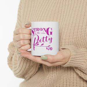 Strong Is The New Pretty  Mug 11oz