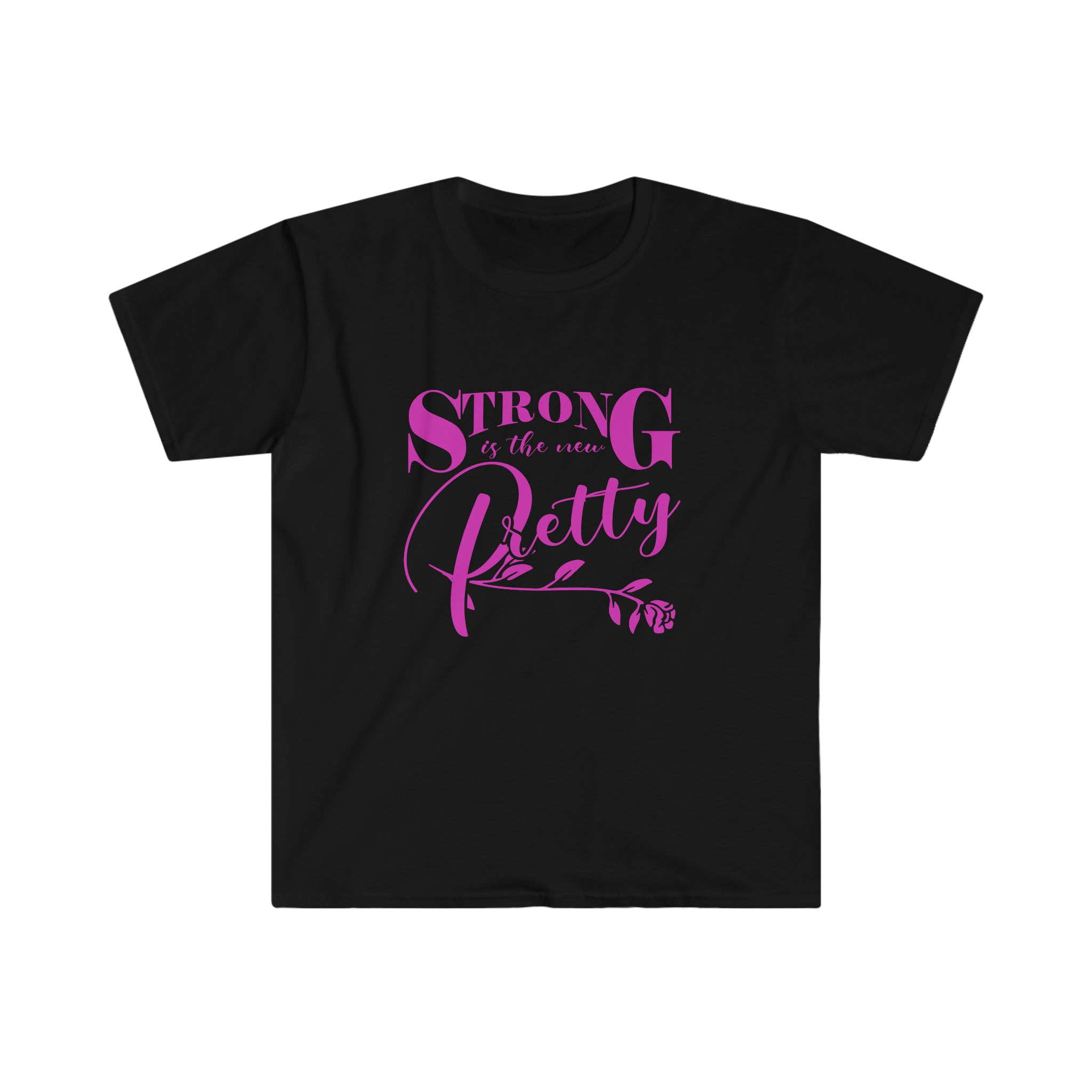 Strong Is The New Pretty  T-Shirt