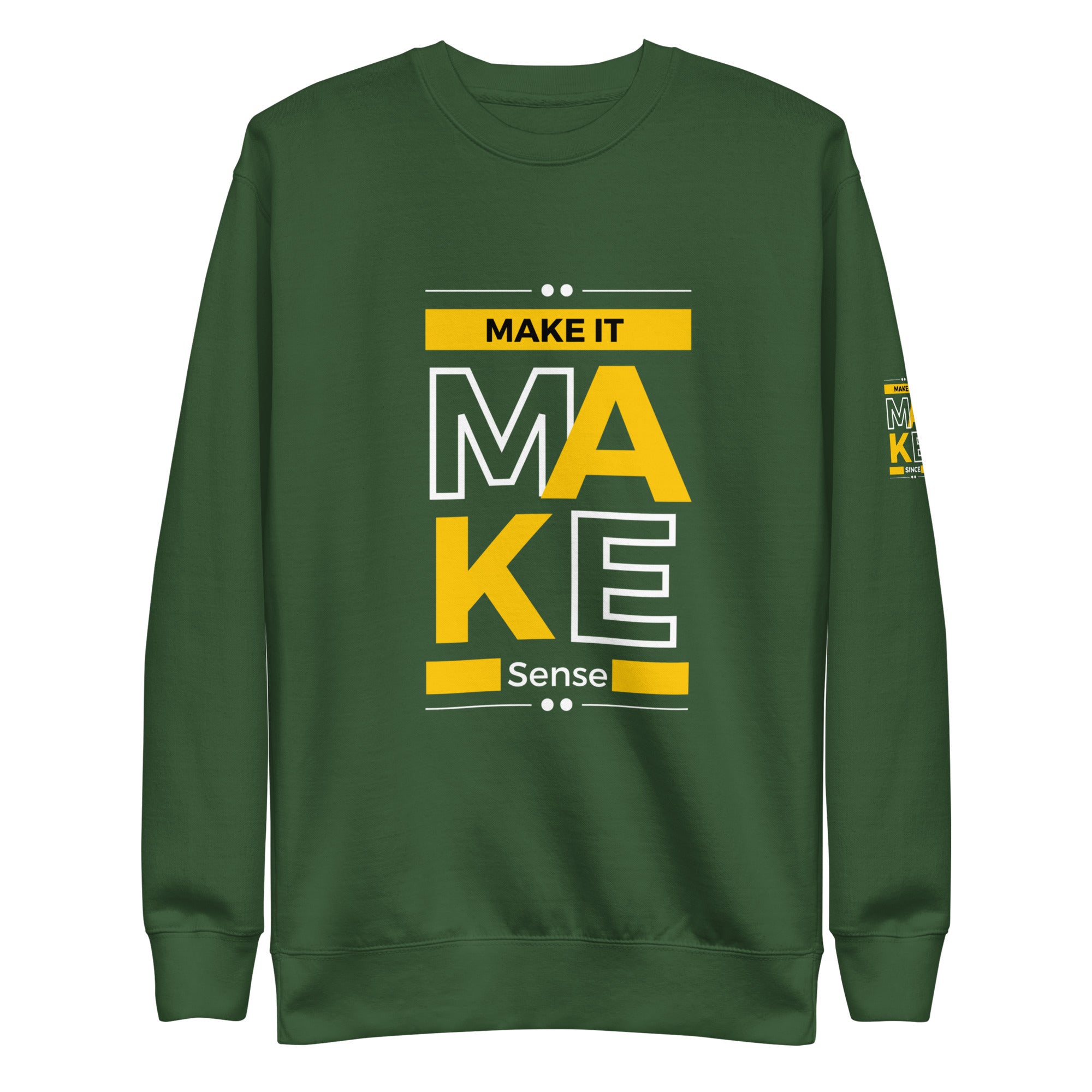 Make It Make Sense Unisex Premium Sweatshirt