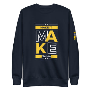 Make It Make Sense Unisex Premium Sweatshirt